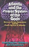 Atlantis and the Power System of the Gods Mercury Vortex Generators and the Power Atlantis and the Power System of the Gods Mercury Vortex Generators and the Power