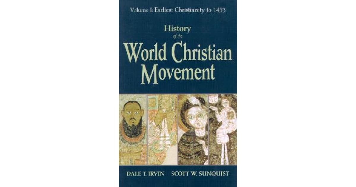 History of the World Christian Movement Volume I Earliest