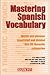 Mastering Spanish Vocabulary: A Thematic Approach (Mastering Vocabulary Series) (English and Spanish Edition)