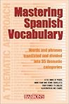 Mastering Spanish Vocabulary: A Thematic Approach (Mastering Vocabulary Series) (English and Spanish Edition)