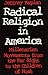 Radical Religion in America...