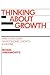 Thinking about Growth: And Other Essays on Economic Growth and Welfare (Studies in Economic History and Policy: USA in the Twentieth Century)