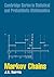 Markov Chains (Cambridge Series in Statistical and Probabilistic Mathematics, Series Number 2)
