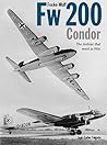 Focke-Wulf Fw200 Condor: The Airliner That Went to War