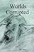 Worlds Corrupted by D.C. Allen