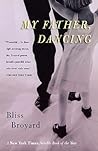 My Father, Dancing: An Unsentimental Short Story Collection on Fathers, Daughters, Identity, and Desire (Harvest Book)