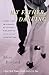 My Father, Dancing: An Unsentimental Short Story Collection on Fathers, Daughters, Identity, and Desire (Harvest Book)