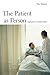 The Patient as Person by Paul Ramsey