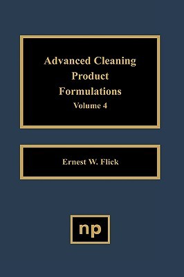 Advanced Cleaning Product Formulations, Volume 4 (Hardcover)