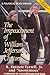 The Impeachment of William Jefferson Clinton by R. Emmett Tyrrell Jr.