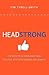 HeadStrong: The Keys To A Confident And Positive Attitude During Job Search