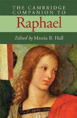 The Cambridge Companion to Raphael (Cambridge Companions to the History of Art)