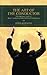 The Art of the Conductor: The Definitive Guide to Music Conducting Skills, Terms, and Techniques