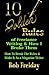 10 Golden Rules of Freelance Writing and How I Broke Them How to Break the Rules and Make It As a Magazine Writer