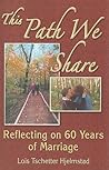 This Path We Share: Reflecting on 60 Years of Marriage