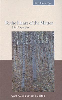 To the Heart of the Matter. Brief Therapies (Paperback)