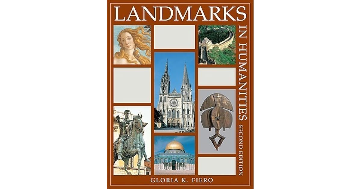 Landmarks in Humanities by Gloria K. Fiero
