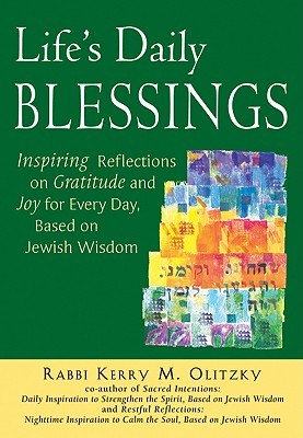 Life's Daily Blessings: Inspiring Reflections on Gratitude and Joy for Every Day, Based on Jewish Wisdom (Paperback)