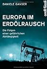 Europa im Erdölrausch by Daniele Ganser