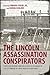 The Lincoln Assassination Conspirators by Edward Steers Jr.