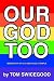 Our God Too: Biography of a...