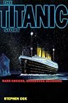 The Titanic Story: Hard Choices, Dangerous Decisions