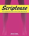 Scriptease: The Hollywood Screenwriter's Little Black Book