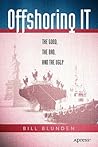 Offshoring IT: The Good, The Bad, And The Ugly
