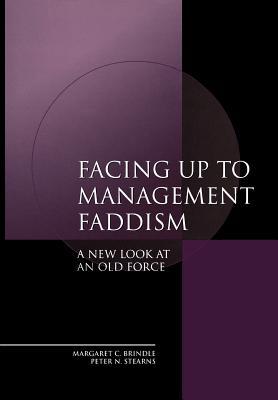 Facing up to Management Faddism: A New Look at an Old Force (Hardcover)