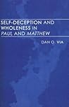 Self-Deception and Wholeness in Paul and Matthew