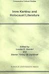 Imre Kertész and Holocaust Literature Imre Kertész and Holocaust Literature