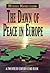 The Dawn of Peace in Europe: A Twentieth Century Fund Book