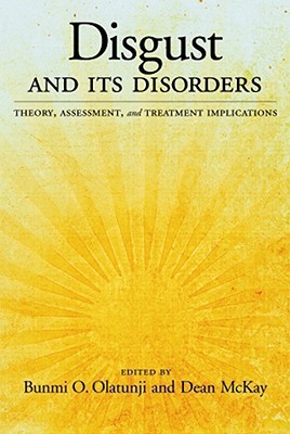 Disgust and Its Disorders: Theory, Assessment, and Treatment Implications (Hardcover)