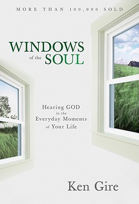 Windows of the Soul: Experiencing God in New Ways (Hardcover)