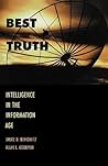 Best Truth: Intelligence in the Information Age Best Truth: Intelligence in the Information Age