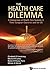Health Care Dilemma, The: A Comparison Of Health Care Systems In Three European Countries And The Us