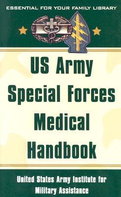 US Army Special Forces Medical Handbook: United States Army Institute for Military Assistance (Paperback)