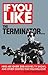 If You Like the Terminator: Here Are Over 200 Movies, TV Shows and Other Oddities That You Will Love
