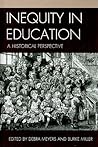 Inequity in Education: A Historical Perspective Inequity in Education: A Historical Perspective