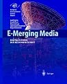 E-Merging Media: Kommunikation und Medienwirtschaft der Zukunft (European Communication Council Report) (German Edition) E-Merging Media: Kommunikation und Medienwirtschaft der Zukunft (European Communication Council Report) (German Edition)