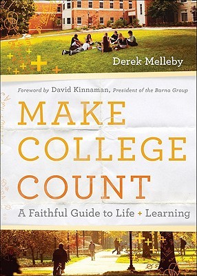 Make College Count: A Faithful Guide to Life and Learning (Hardcover)