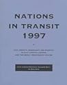 Nations in Transit - 1997: Civil Society, Democracy and Markets in East Central Europe and Newly Independent States