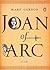 Joan of Arc by Mary Gordon Joan of Arc by Mary Gordon