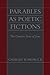 Parables as Poetic Fictions by Charles W. Hedrick
