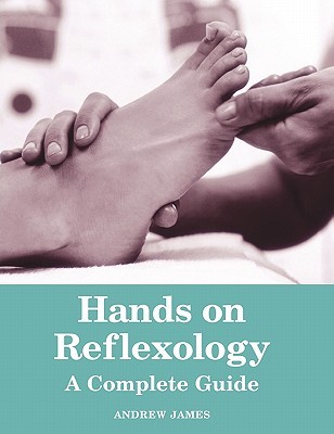 Hands on Reflexology: A Complete Guide (Paperback)