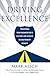 Driving Excellence: Transform Your Organization's Culture – And Achieve Revolutionary Results