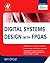 Digital Systems Design with FPGAs and CPLDs