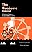 The Graduate Grind: A Critical Look at Graduate Education (Critical Educationpractice, 20)