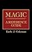 Magic: A Reference Guide