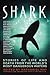 Shark: Stories of Life and ...